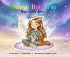 S L Moonfeather - Pause, Breathe, Repair with Luma, Inbunden