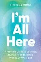 Kirsten Brumby - I'm All Here, Häftad. Tillgänglighet: Lägg i varukorg