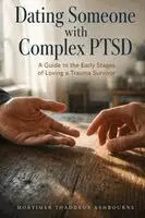 Mortimer Thaddeus Ashbourne - Dating Someone with Complex PTSD, Häftad. Tillgänglighet: Lägg i varukorg