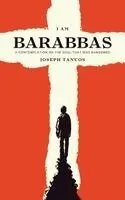 Joseph Tanous - I Am Barabbas, Häftad. Tillgänglighet: Lägg i varukorg