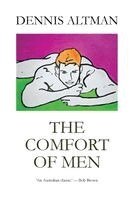 Dennis Altman - Comfort of Men, Häftad. Tillgänglighet: Lägg i varukorg