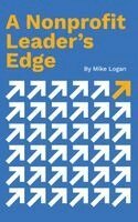 Mike Logan, Danny Silk - Nonprofit Leader's Edge, Inbunden