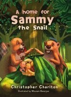 Christopher K Charlton - home for Sammy the snail, Inbunden