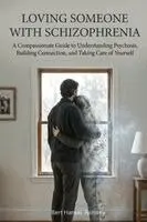 Bert Hansel Ramsey - Loving Someone with Schizophrenia: A Compassionate Guide to Understanding Psychosis, Building Connection, and Taking Care of Yourself, Häftad. Tillgänglighet: Lägg i varukorg