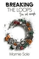 Marnie Sole - Breaking the Loops "I'm Not Enough', Häftad
