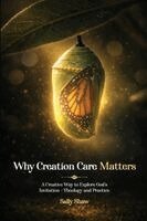 Sally Shaw - Why Creation Care Matters, Häftad