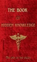 The Lady Of the Valley - Book of Hidden Knowledge, Inbunden