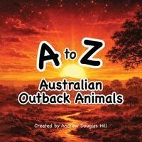 Andrew D Hill - A to Z Australian Outback Animals, Häftad