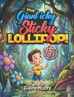 Elaine Moore - Giant Icky Sticky Lollipop!, Häftad