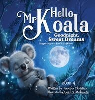 Jennifer Christian - Hello Mr Koala - Goodnight Sweet Dreams, Inbunden