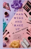 Sasha Renata - More than wigs and makeup, Häftad