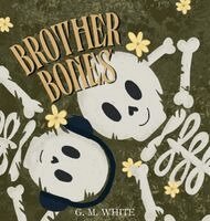 G M White - Brother Bones, Inbunden