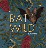 G M White - Bat Wild, Inbunden. Tillgänglighet: Lägg i varukorg