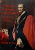 Peter Jordaan - Secret Between Gentlemen, Inbunden