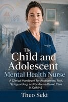 Theo Seki - Child and Adolescent Mental Health Nurse, Häftad