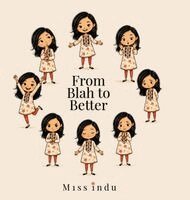 Indu - From Blah to Better, Inbunden