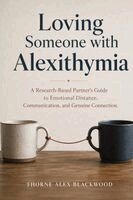 Thorne Alex Blackwood - Loving Someone with Alexithymia, Häftad
