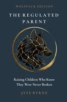 Byrne - Regulated Parent - Wolfpack Edition, Häftad