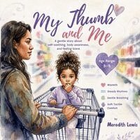 Meredith P Lewis - My Thumb and Me, Häftad. Tillgänglighet: Lägg i varukorg