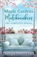 Phillipa Nefri Clark - Maple Gardens Matchmakers, Häftad. Tillgänglighet: Lägg i varukorg