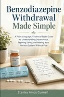 Stanley Amos Connell - Benzodiazepine Withdrawal Made Simple, Häftad