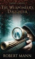 Robert Mann - Weaponeer's Daughter, Inbunden