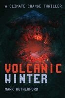 Mark Rutherford - Volcanic Winter, Häftad