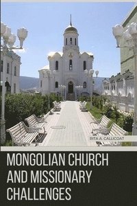 bokomslag Mongolian Church and Missionary Challenges