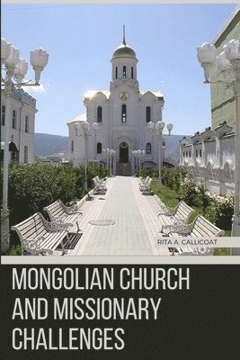 Mongolian Church and Missionary Challenges 1