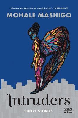 Mohale Mashigo - Intruders: Short Stories, Häftad