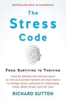 bokomslag The Stress Code: From Surviving to Thriving