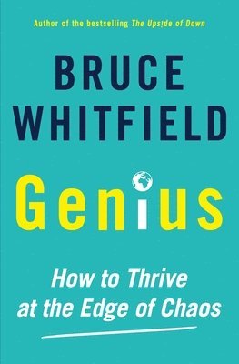 Bruce Whitfield - Genius: How to Thrive at the Edge of Chaos, Häftad