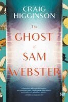 Craig Higginson - The Ghost of Sam Webster, Häftad. Tillgänglighet: Lägg i varukorg