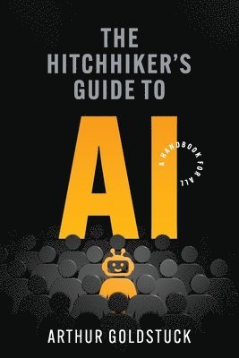 bokomslag The Hitchhiker's Guide to AI