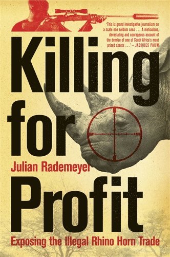 Julian Rademeyer - Killing for Profit, Häftad
