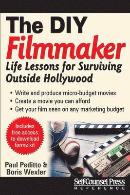 The DIY Filmmaker: Life Lessons for Surviving Outside Hollywood