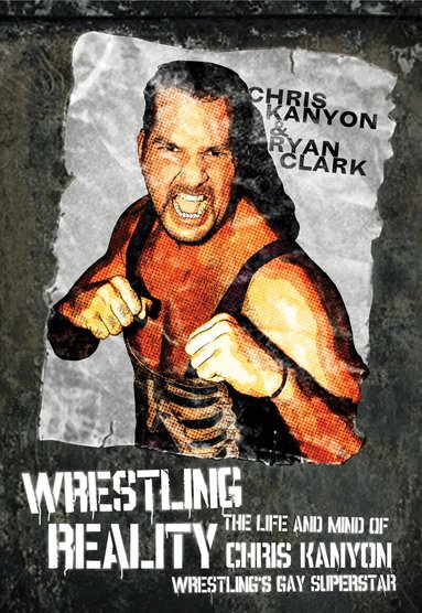 Chris Kanyon, Ryan Clark - Wrestling Reality, Häftad