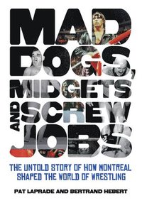 bokomslag Mad Dogs, Midgets and Screw Jobs