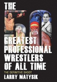 bokomslag 50 Greatest Professional Wrestlers of All Time