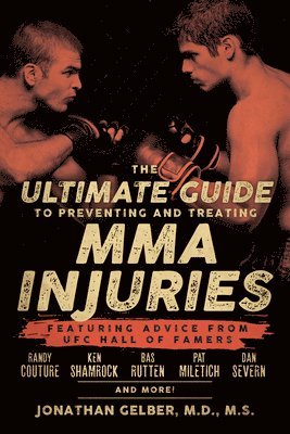 bokomslag The Ultimate Guide To Preventing And Treating Mma Injuries