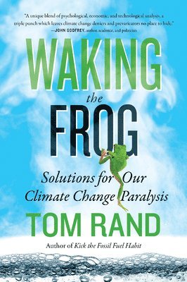 Tom Rand - Waking the Frog, Inbunden