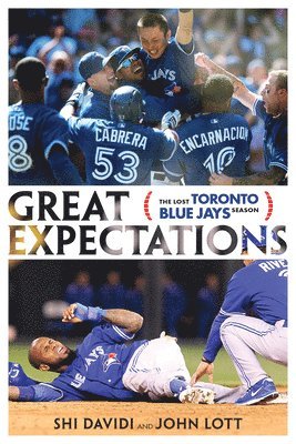 bokomslag Great Expectations: The Lost Toronto Blue Jays Season