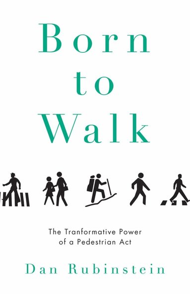 Dan Rubinstein, Kevin Patterson - Born to Walk, Inbunden