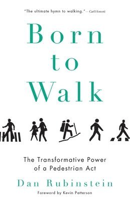 bokomslag Born to Walk: The Transformative Power of a Pedestrian Act