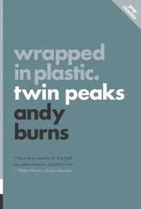 bokomslag Wrapped In Plastic: Twin Peaks