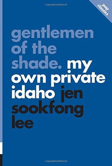 Jen Sookfong Lee - Gentlemen of the Shade: My Own Private Idaho, Häftad