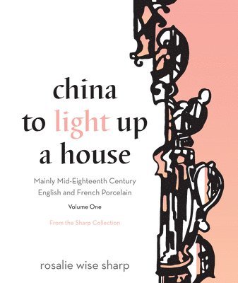 China to Light Up a House, Volume 1 1