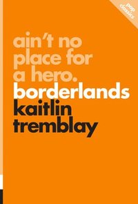 bokomslag Ain't No Place for a Hero: Borderlands
