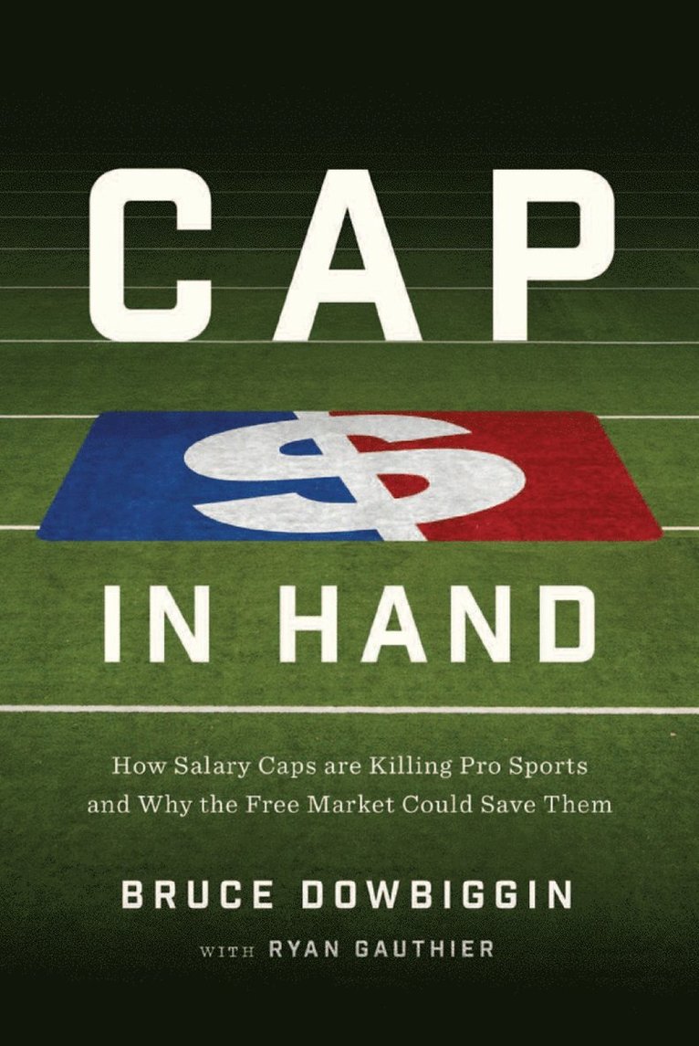 Bruce Dowbiggin, Ryan Gauthier - Cap in Hand, Inbunden