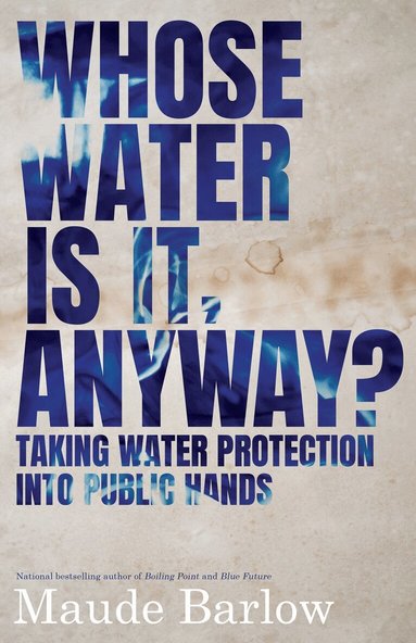 Maude Barlow - Whose Water Is It, Anyway?, Häftad